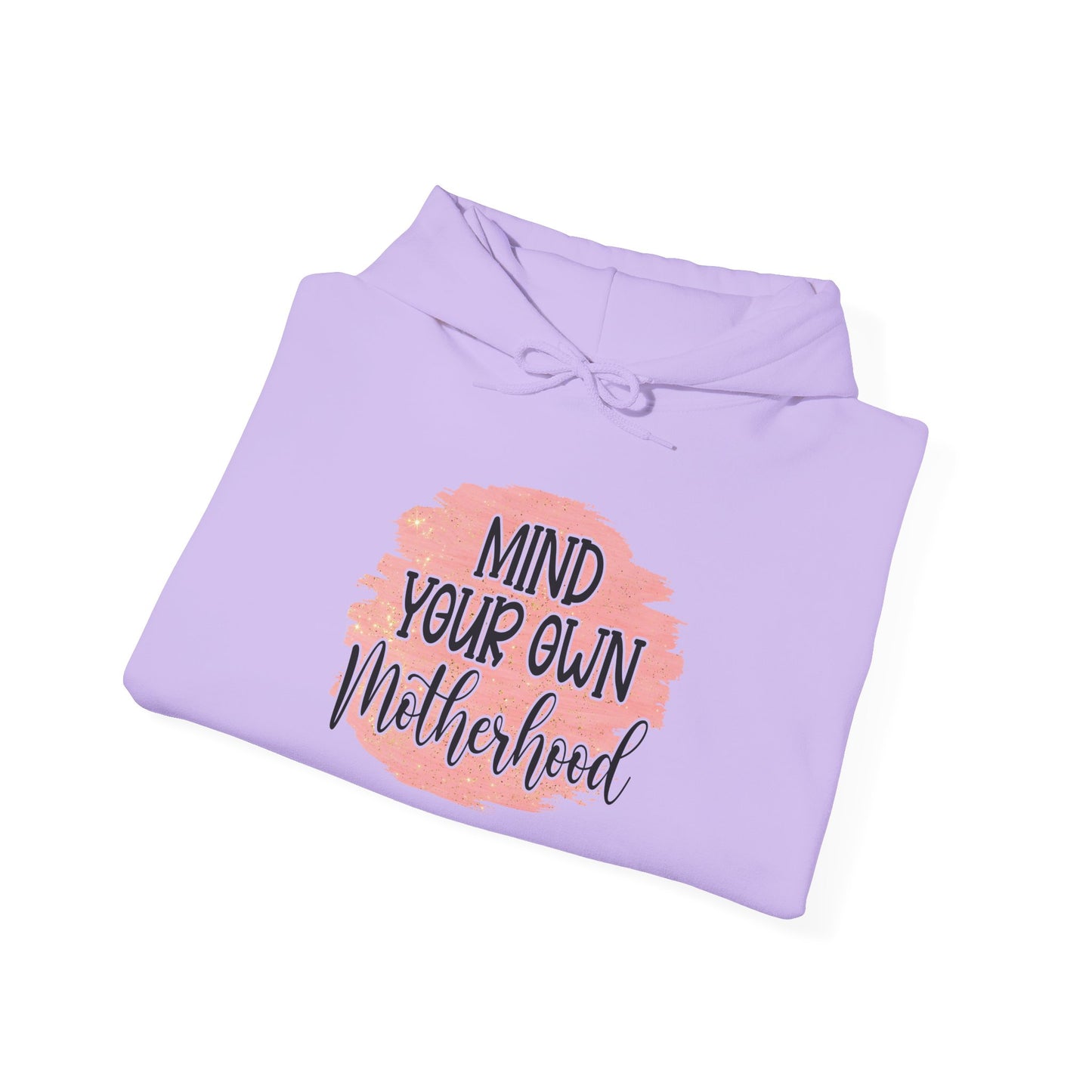 Mind Your Own Motherhood Hoodie - Cozy Unisex Sweatshirt for Moms