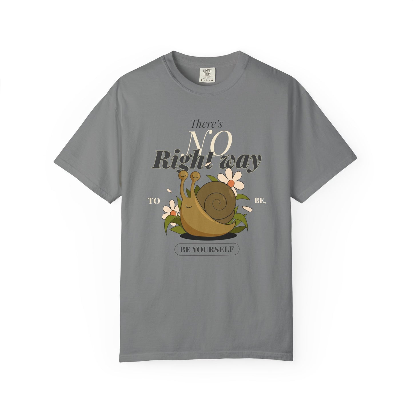 Inspirational Unisex Snail T-Shirt - "There's No Right Way to Be Yourself"