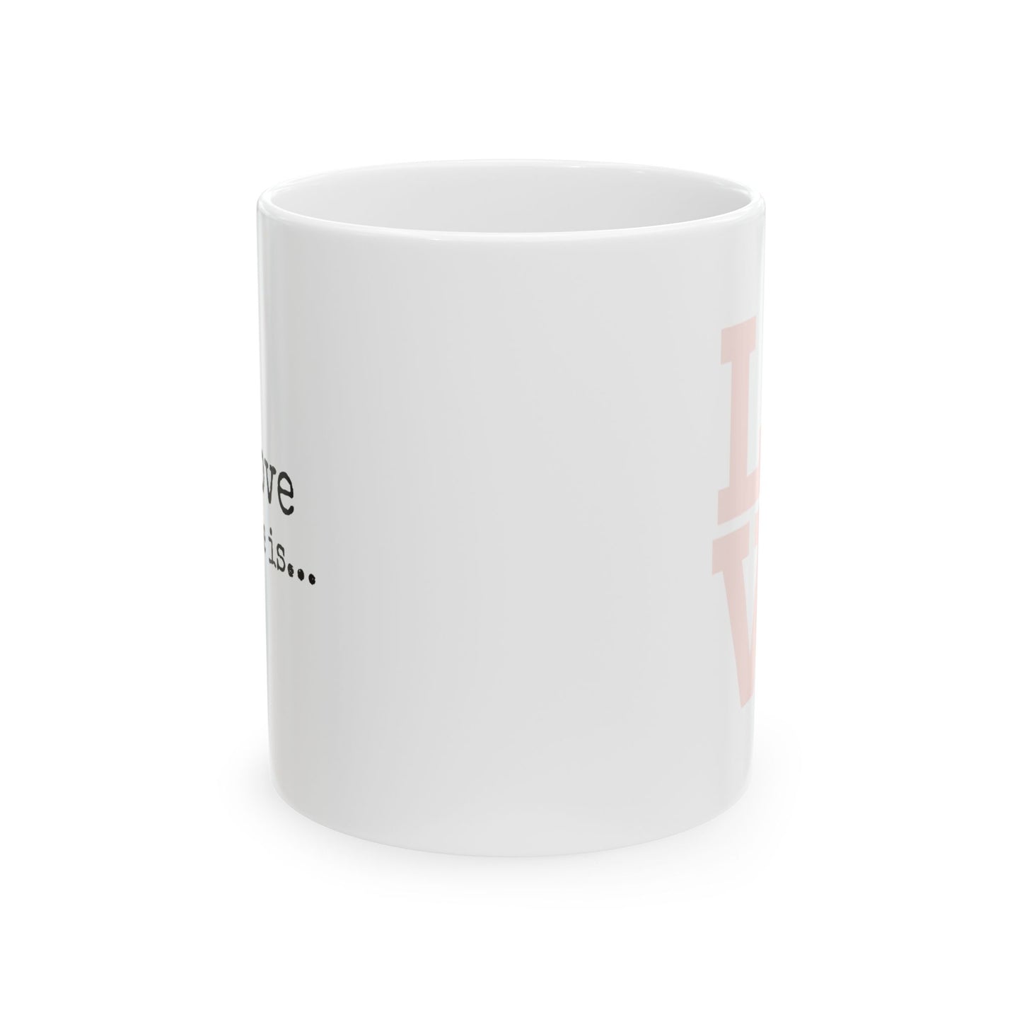 Inspirational Ceramic Mug "Love is My Favorite Language" Gift for Lovers