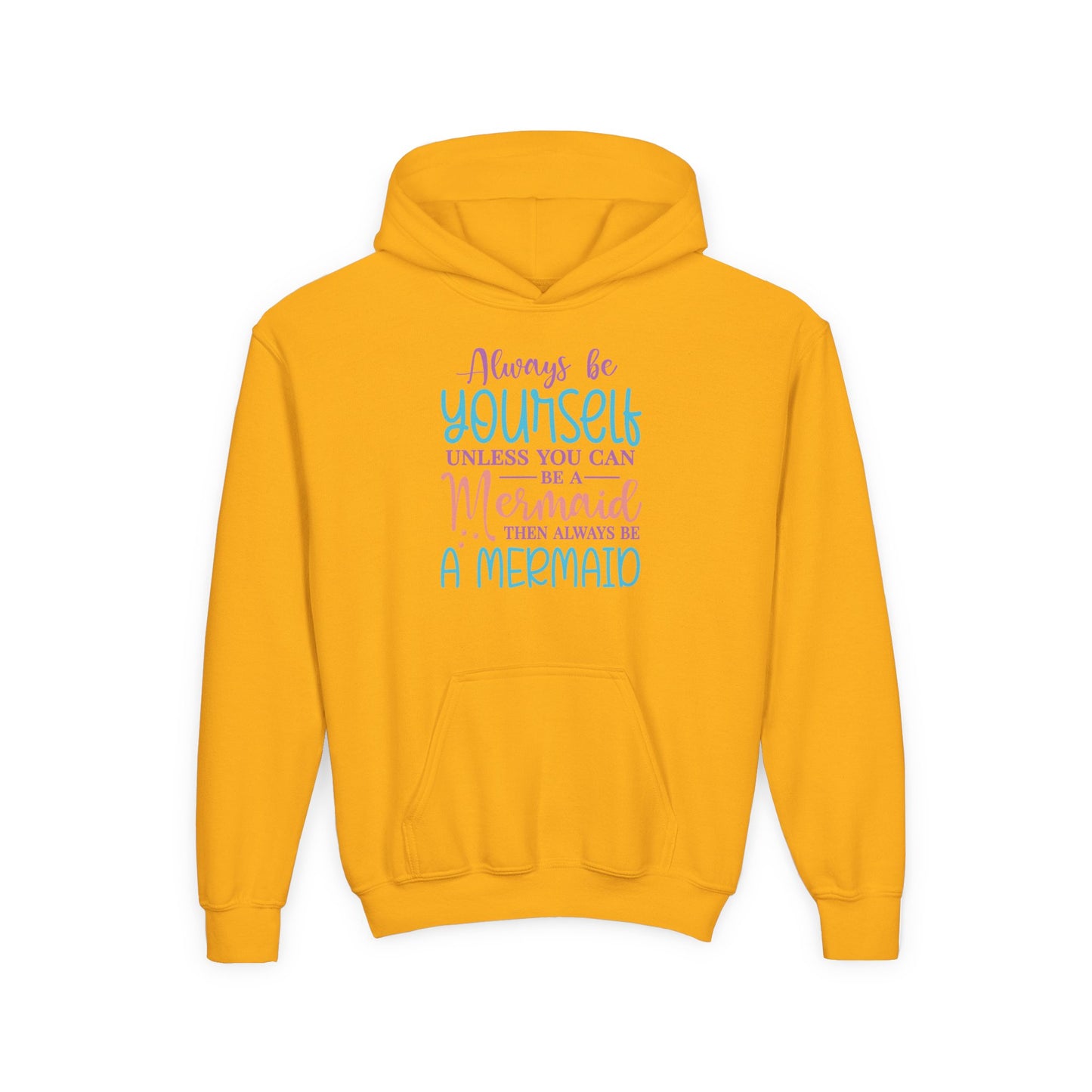 Youth Mermaid Hoodie - "Always Be Yourself Unless You Can Be a Mermaid"
