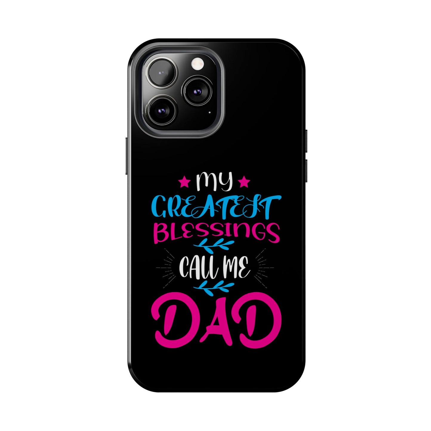 Personalized Phone Case - Fatherhood Dad My Greatest Blessings