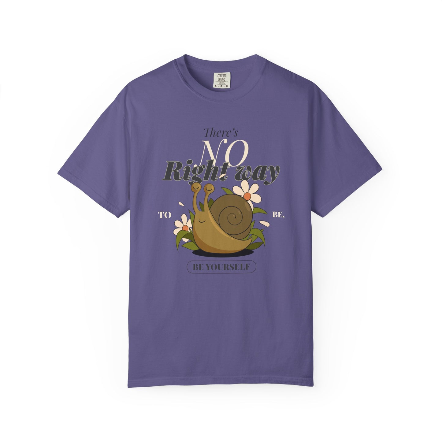 Inspirational Unisex Snail T-Shirt - "There's No Right Way to Be Yourself"