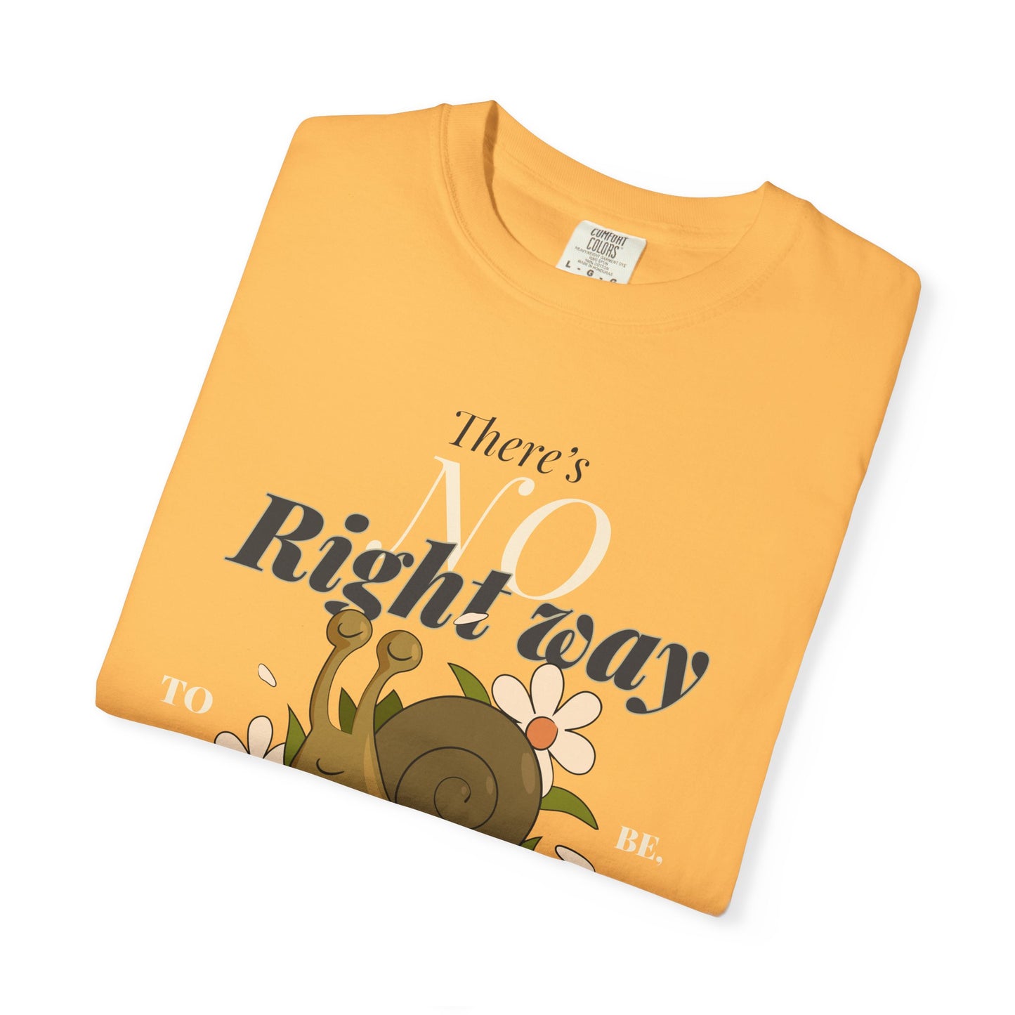 Whimsical Snail Graphic T-Shirt - "There's No Right Way, Be Yourself"