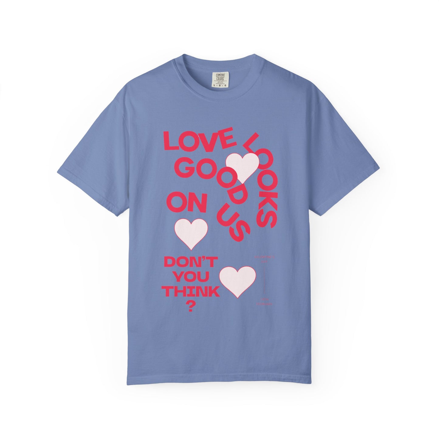 Men Garment-Dyed T-Shirt - 'Love Looks Good' - Valentine's Day