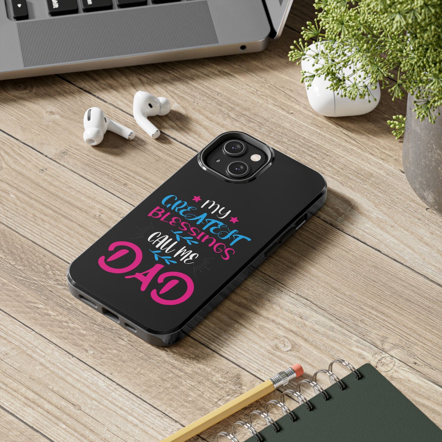 Personalized Phone Case - Fatherhood Dad My Greatest Blessings