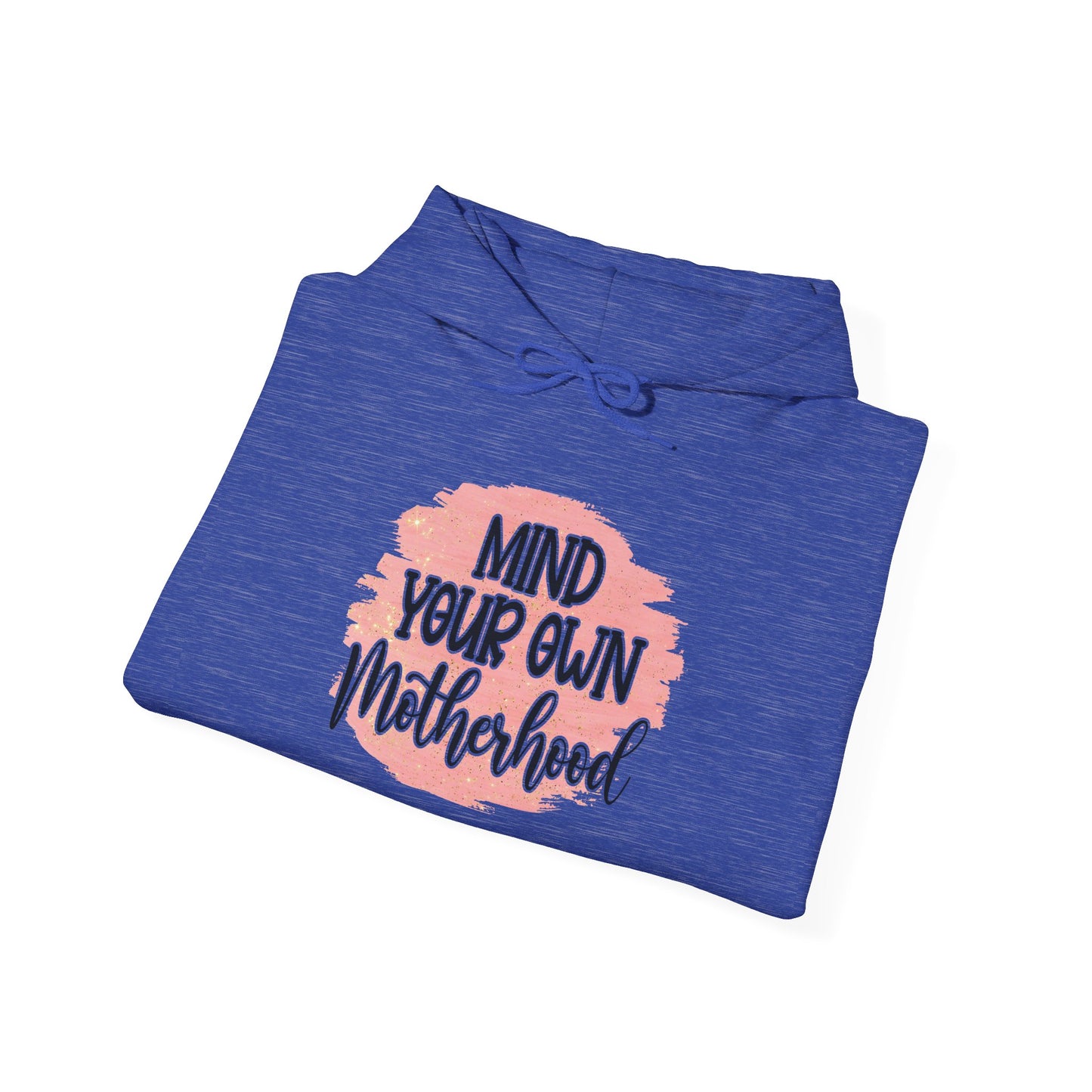 Mind Your Own Motherhood Hoodie - Cozy Unisex Sweatshirt for Moms