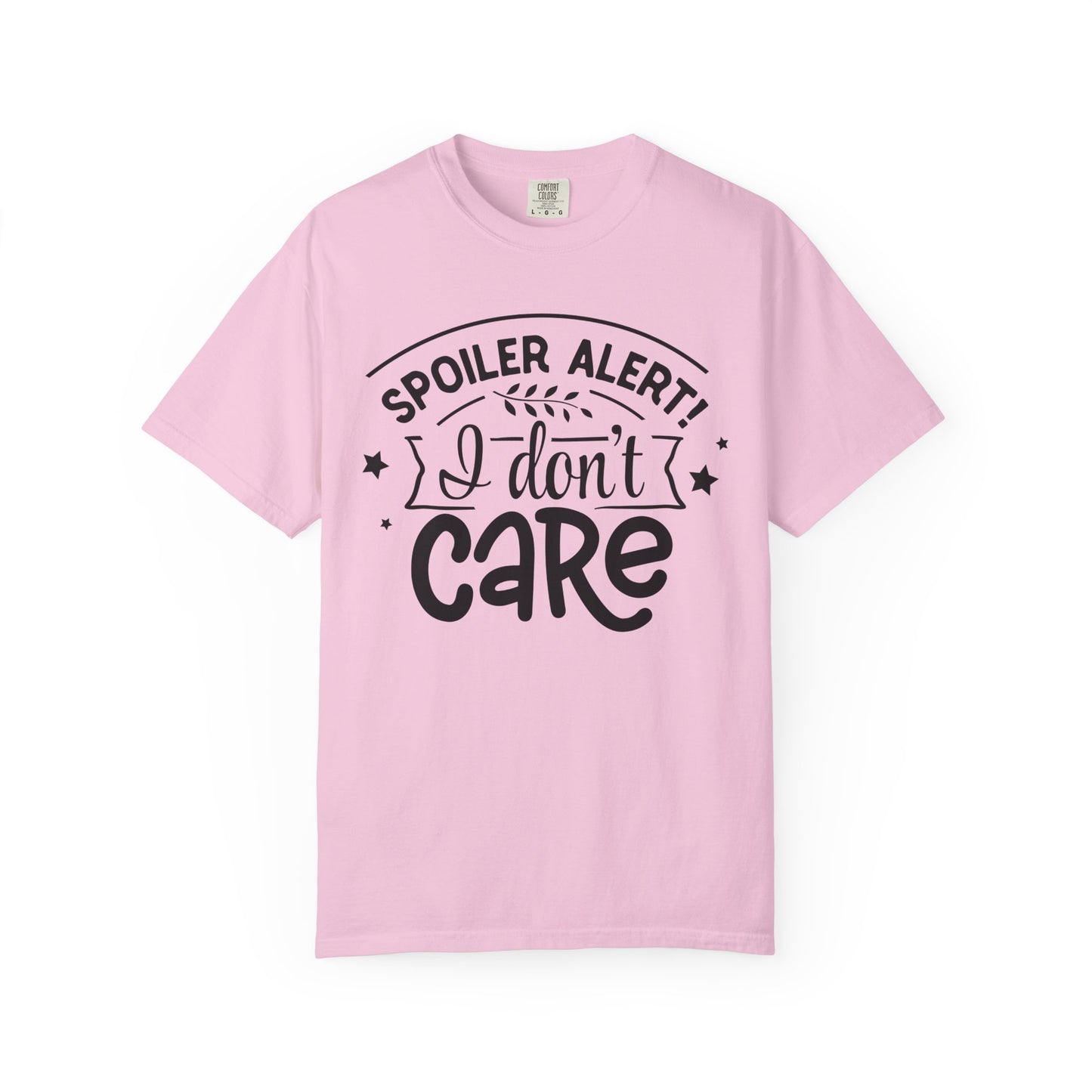 Women T-shirt Spoiler Alert - I Don't Care Casual Tee