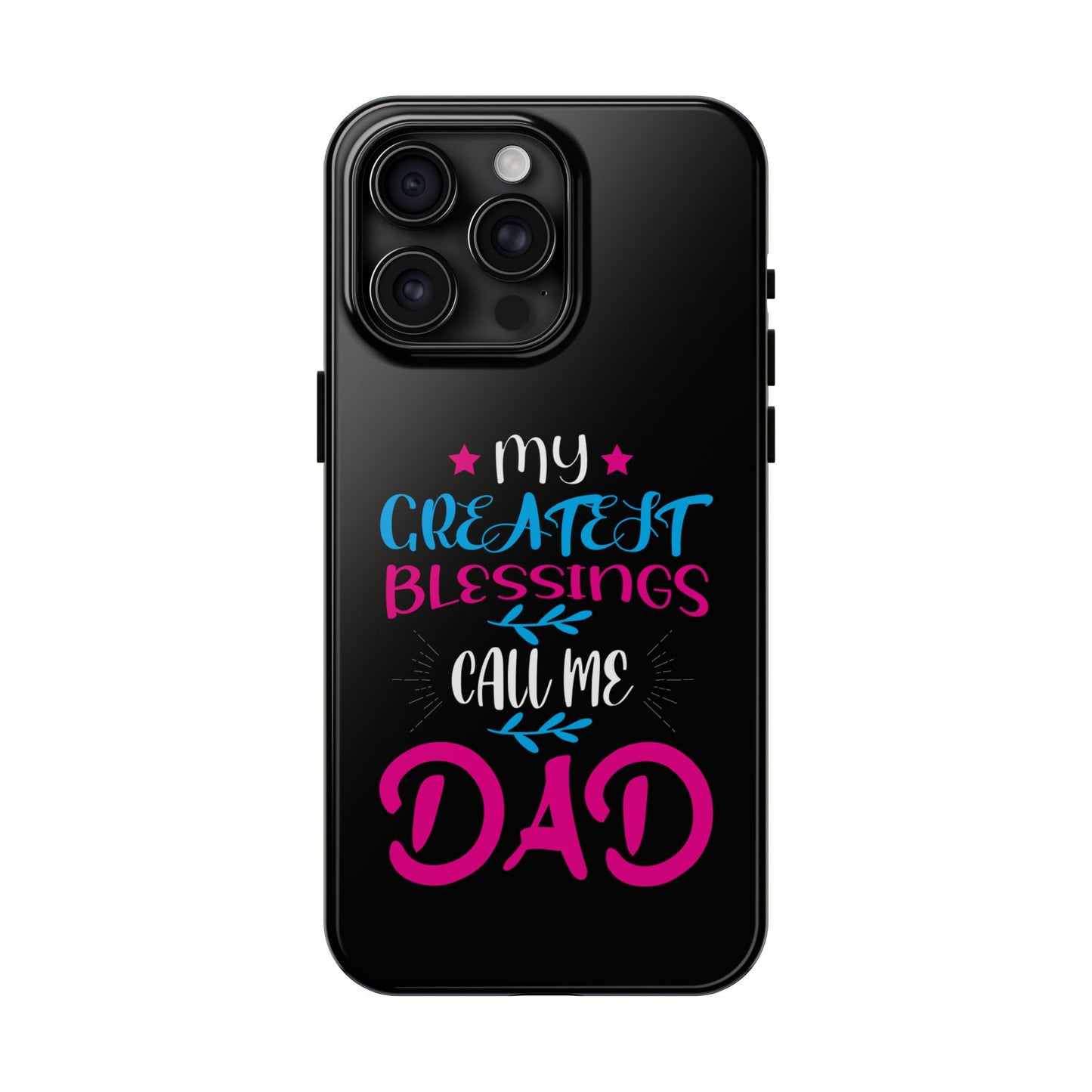 Personalized Phone Case - Fatherhood Dad My Greatest Blessings