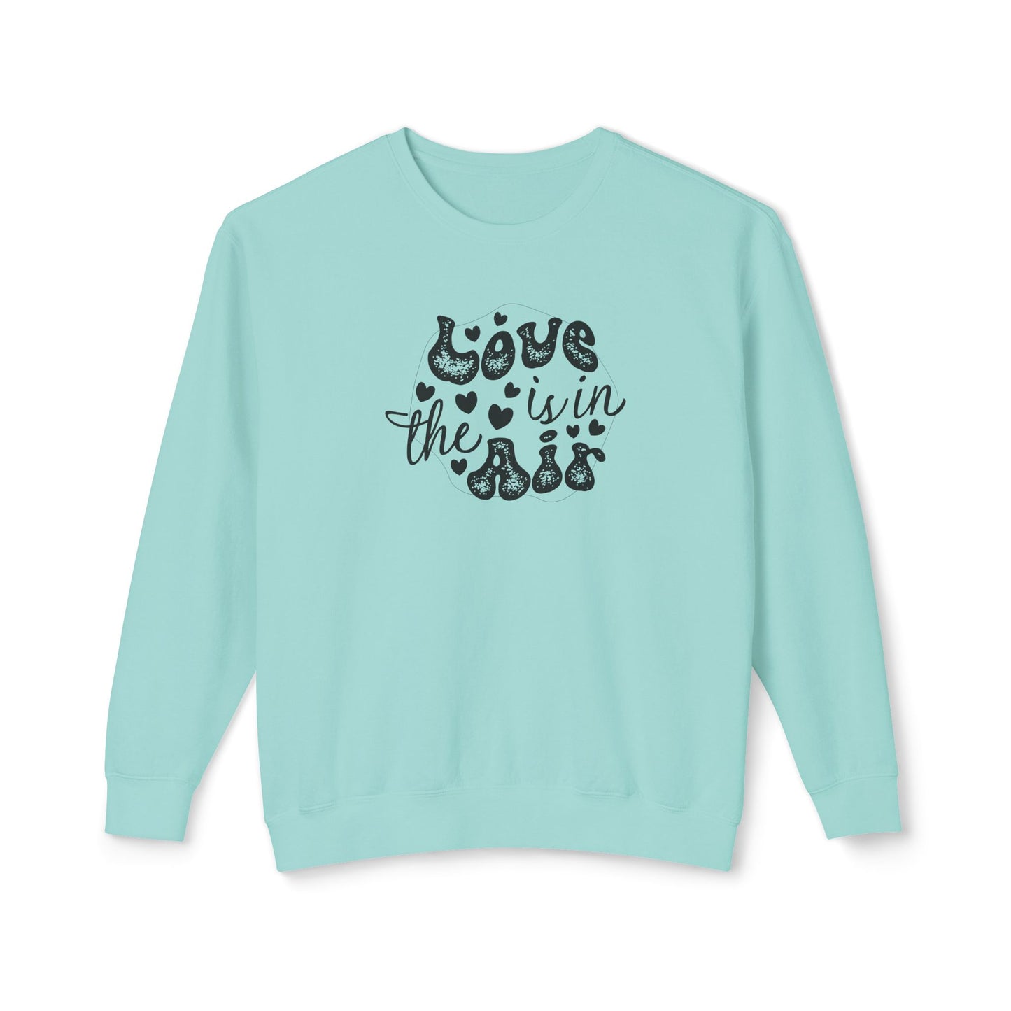 Women Sweatshirt Love Is In The Air - Perfect for Valentine's Day Outfit