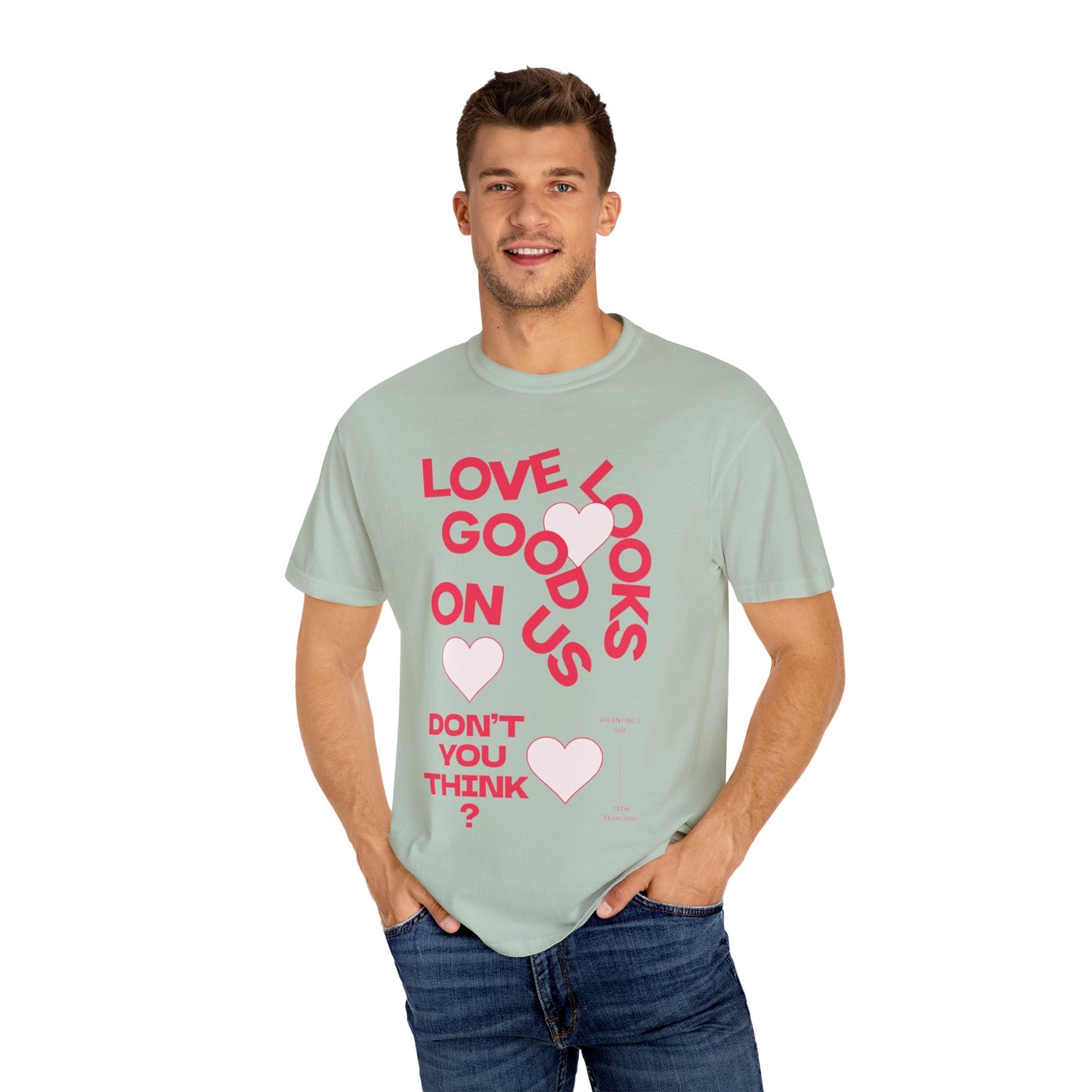 Men Garment-Dyed T-Shirt - 'Love Looks Good' - Valentine's Day