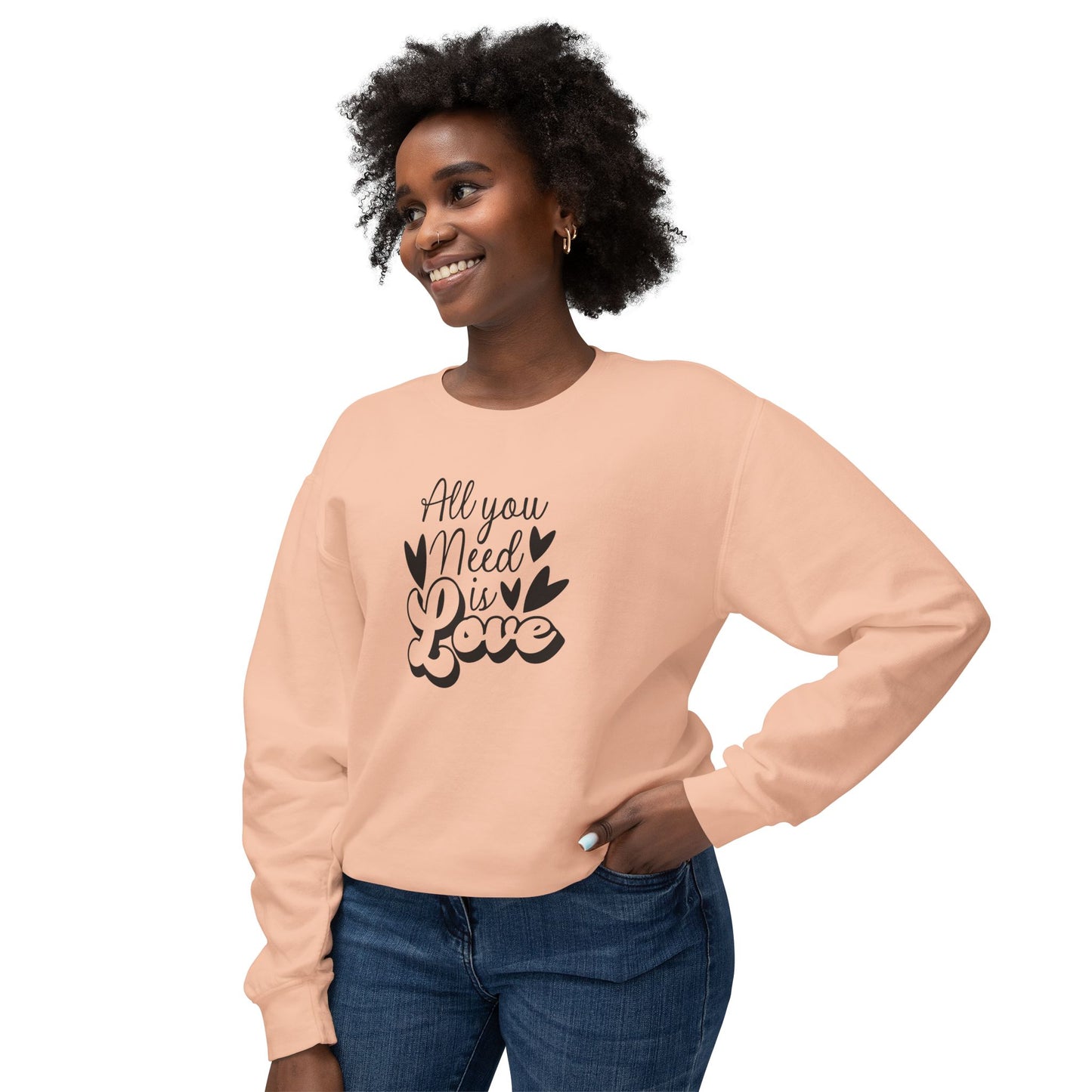 Women Sweatshirt All You Need Is Love - Perfect for Valentine's Day Outfit