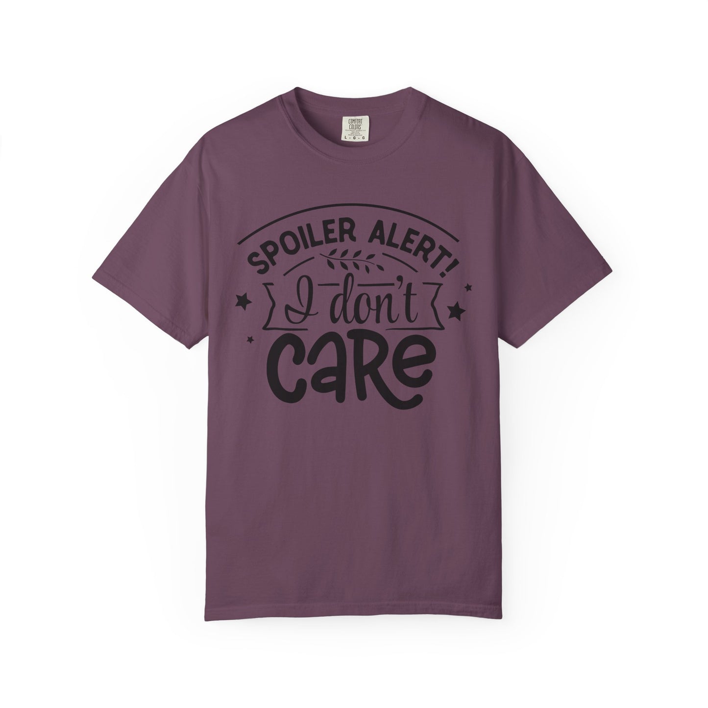 Women T-shirt Spoiler Alert - I Don't Care Casual Tee