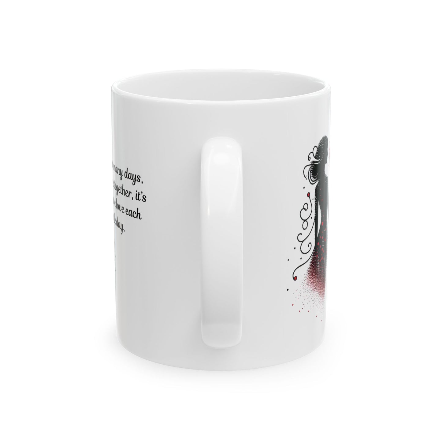 Romantic Love Quote Ceramic Mug 11oz Perfect for Couples & Anniversaries