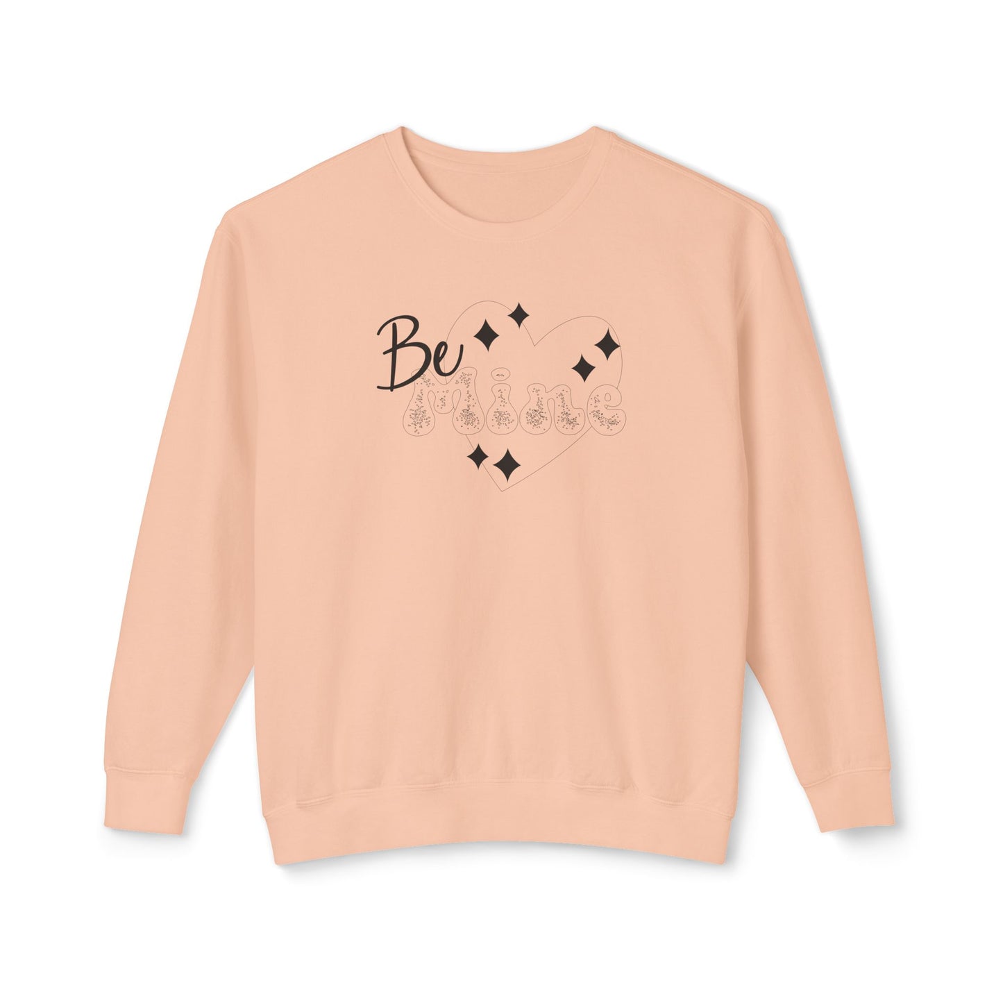 Women Sweatshirt Be Mine - Perfect for Valentine's Day Outfit