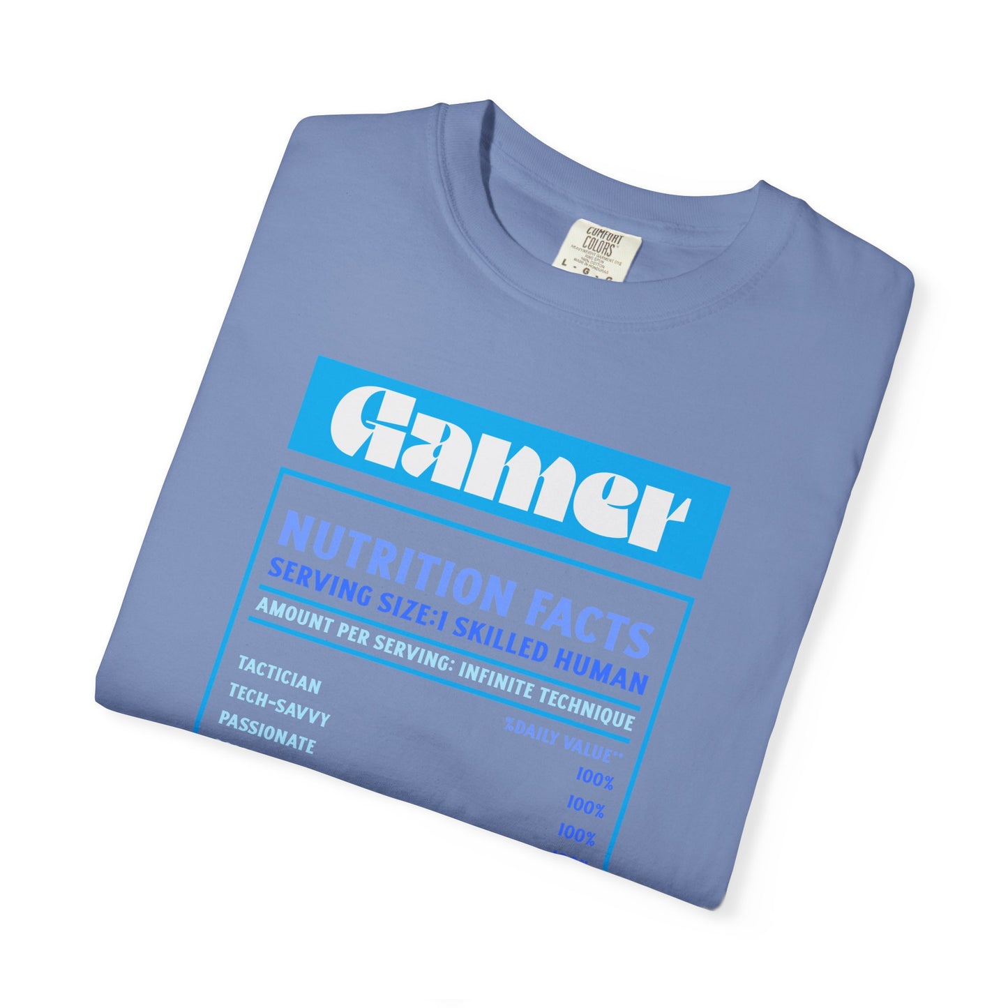 Gamer Nutrition Facts T-Shirt - Unisex Garment-Dyed Tee