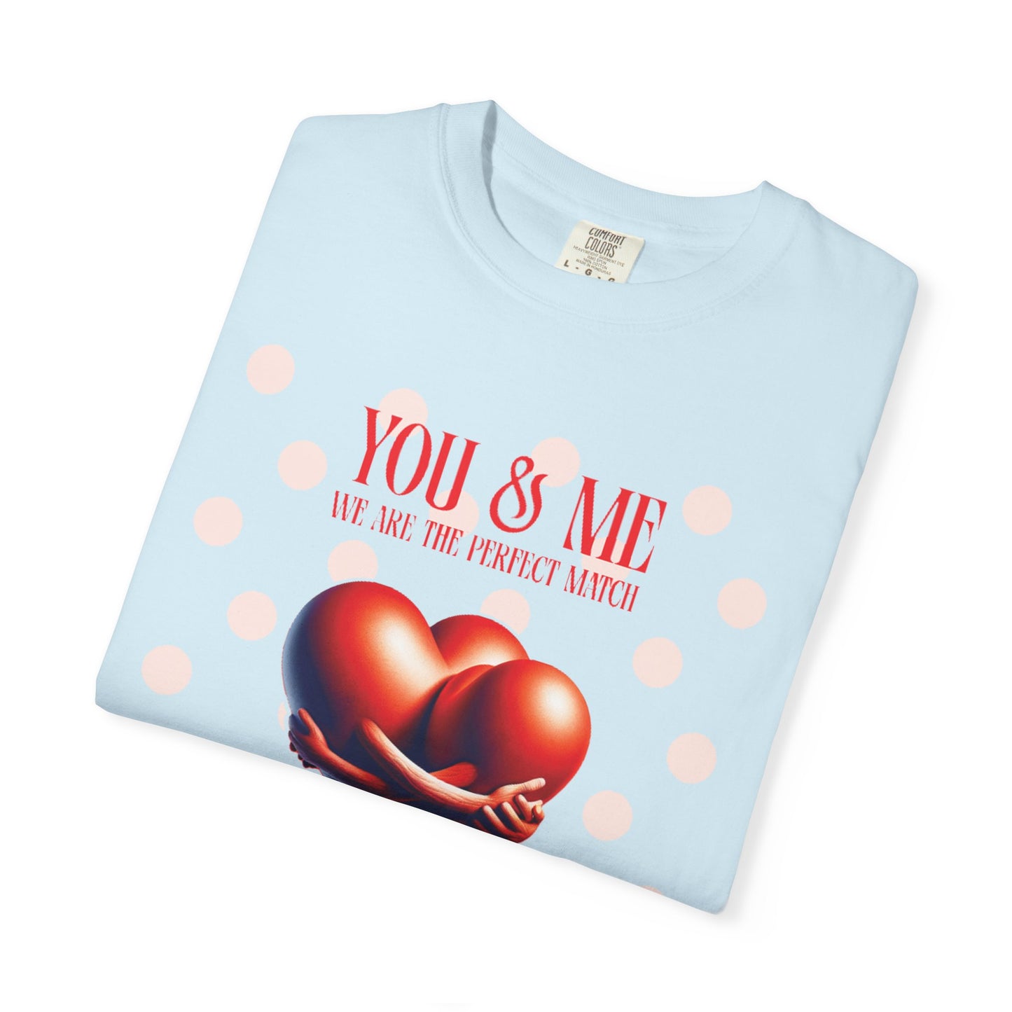 Women Garment-Dyed T-Shirt - 'We Are The Perfect Match' - Valentine's Day