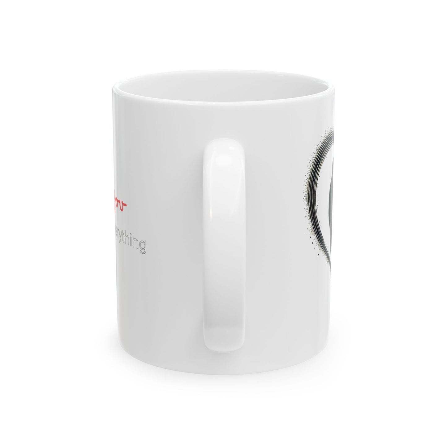 Inspirational Ceramic Mug "Love More Than Everything" Perfect Gift for Lovers
