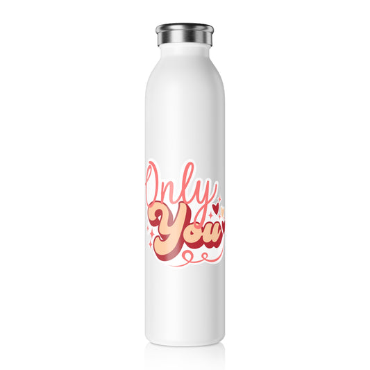 Only You Slim Water Bottle - Insulated Stainless Steel Hydration for Couples