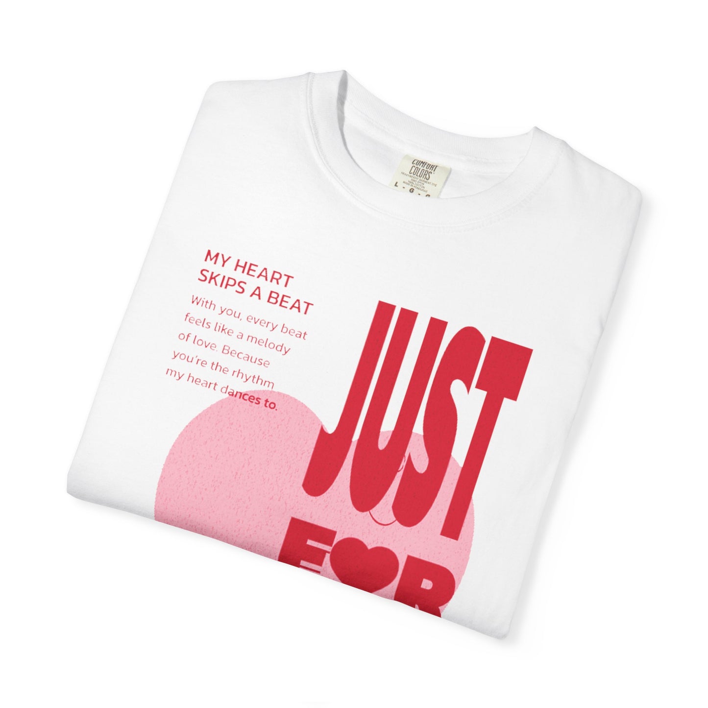 Women Garment-Dyed T-Shirt - 'Just For You' - Valentine's Day