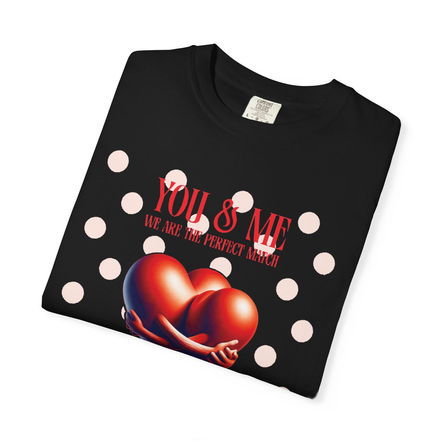 Women Garment-Dyed T-Shirt - 'We Are The Perfect Match' - Valentine's Day