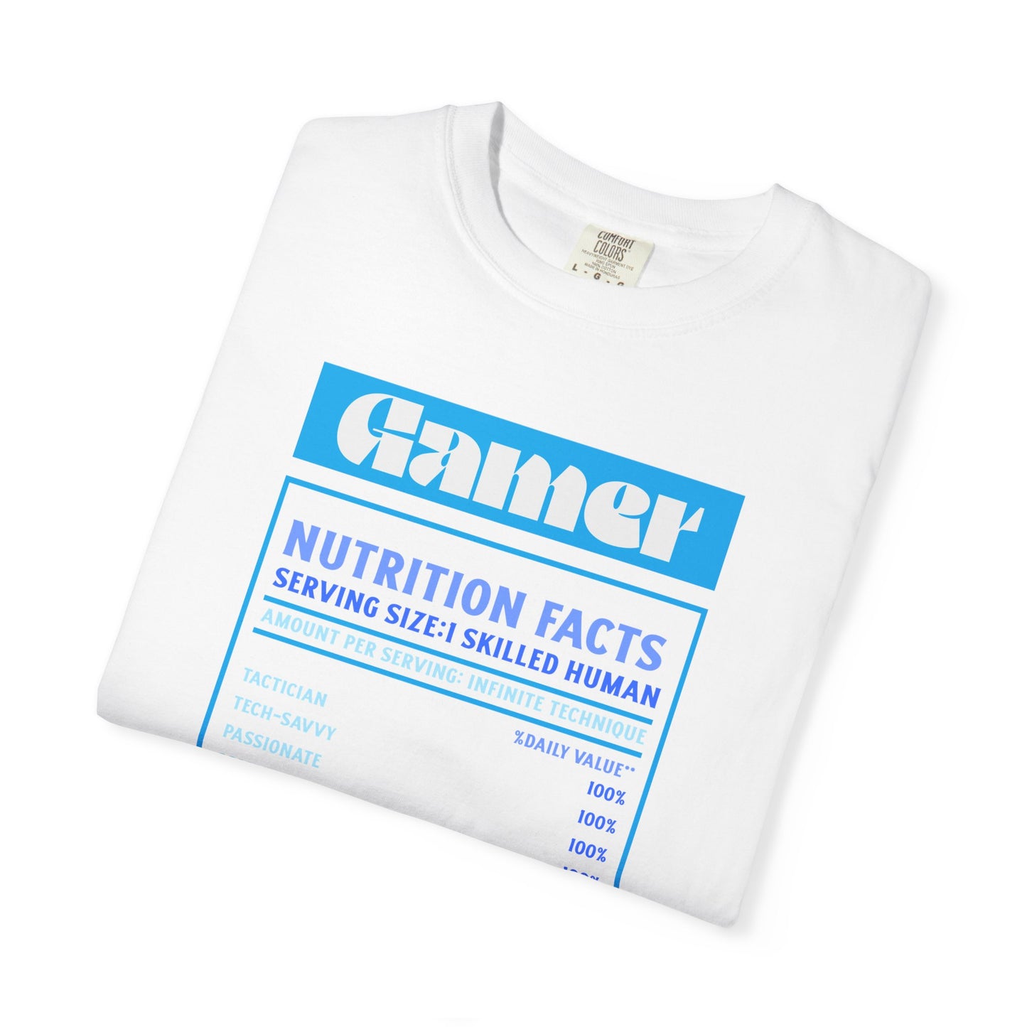 Gamer Nutrition Facts T-Shirt - Unisex Garment-Dyed Tee
