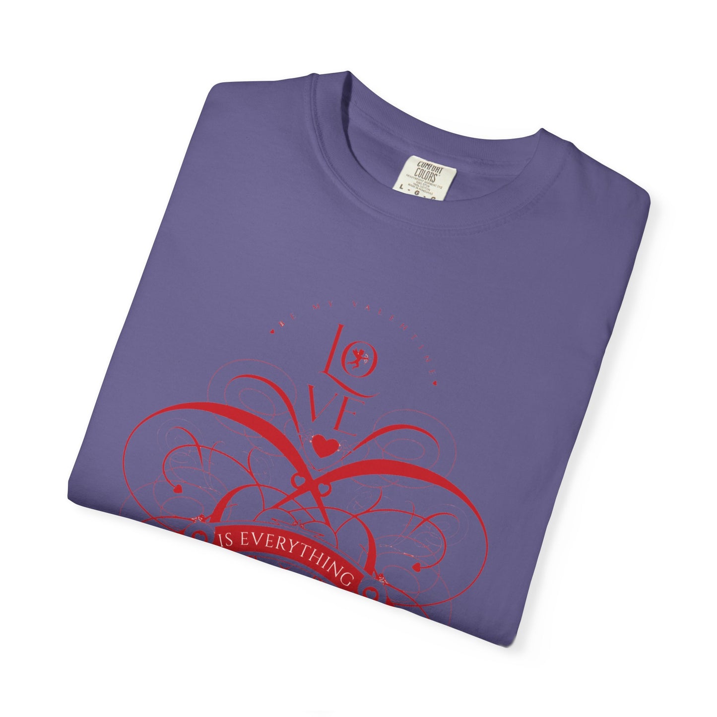 Women Love Vibes T-Shirt - 'Love is Everything' - Valentine's Day