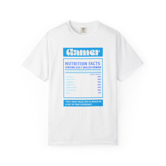 Gamer Nutrition Facts T-Shirt - Unisex Garment-Dyed Tee