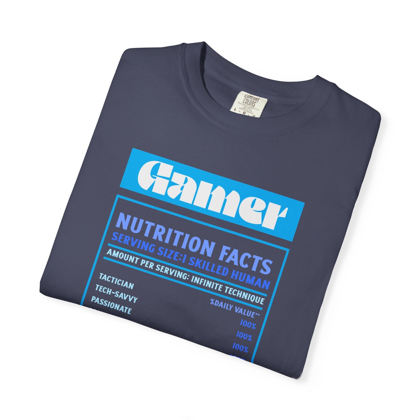 Gamer Nutrition Facts T-Shirt - Unisex Garment-Dyed Tee
