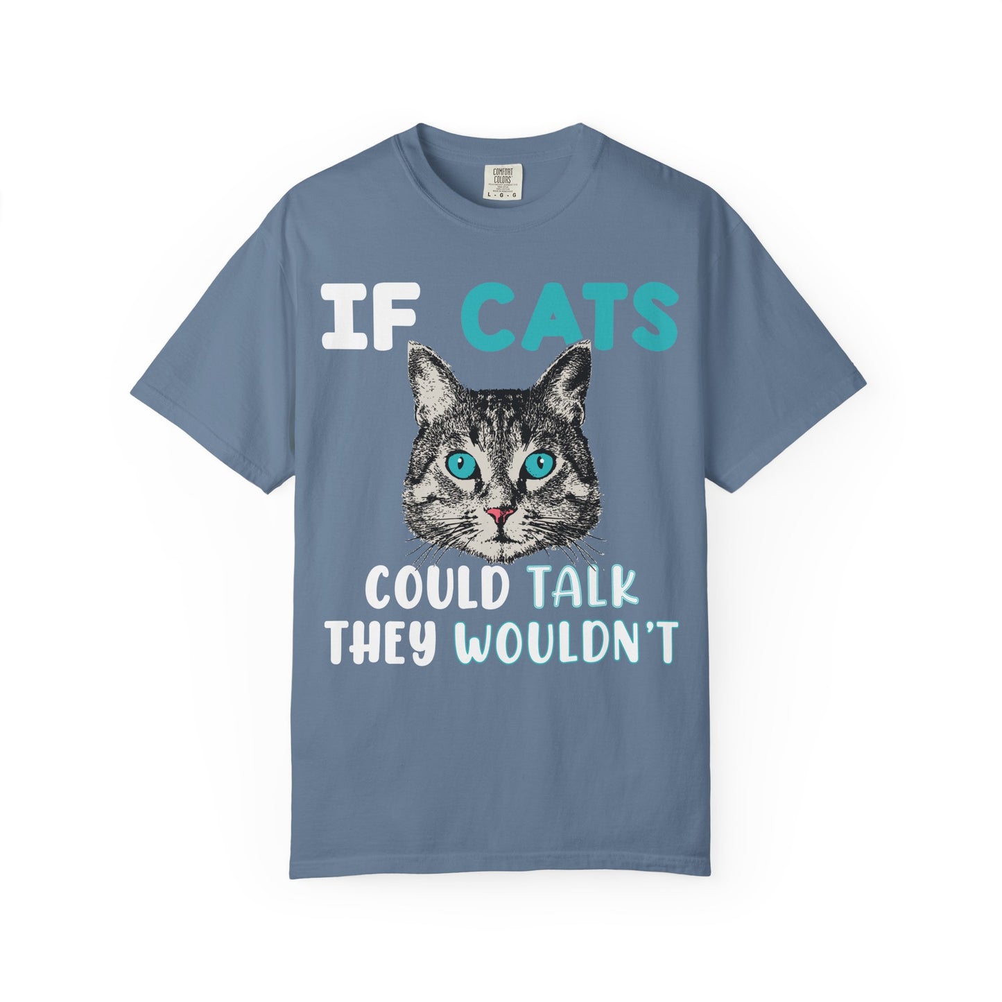 Women T-Shirt Funny Cat 'If Cats Could Talk They Wouldn't'