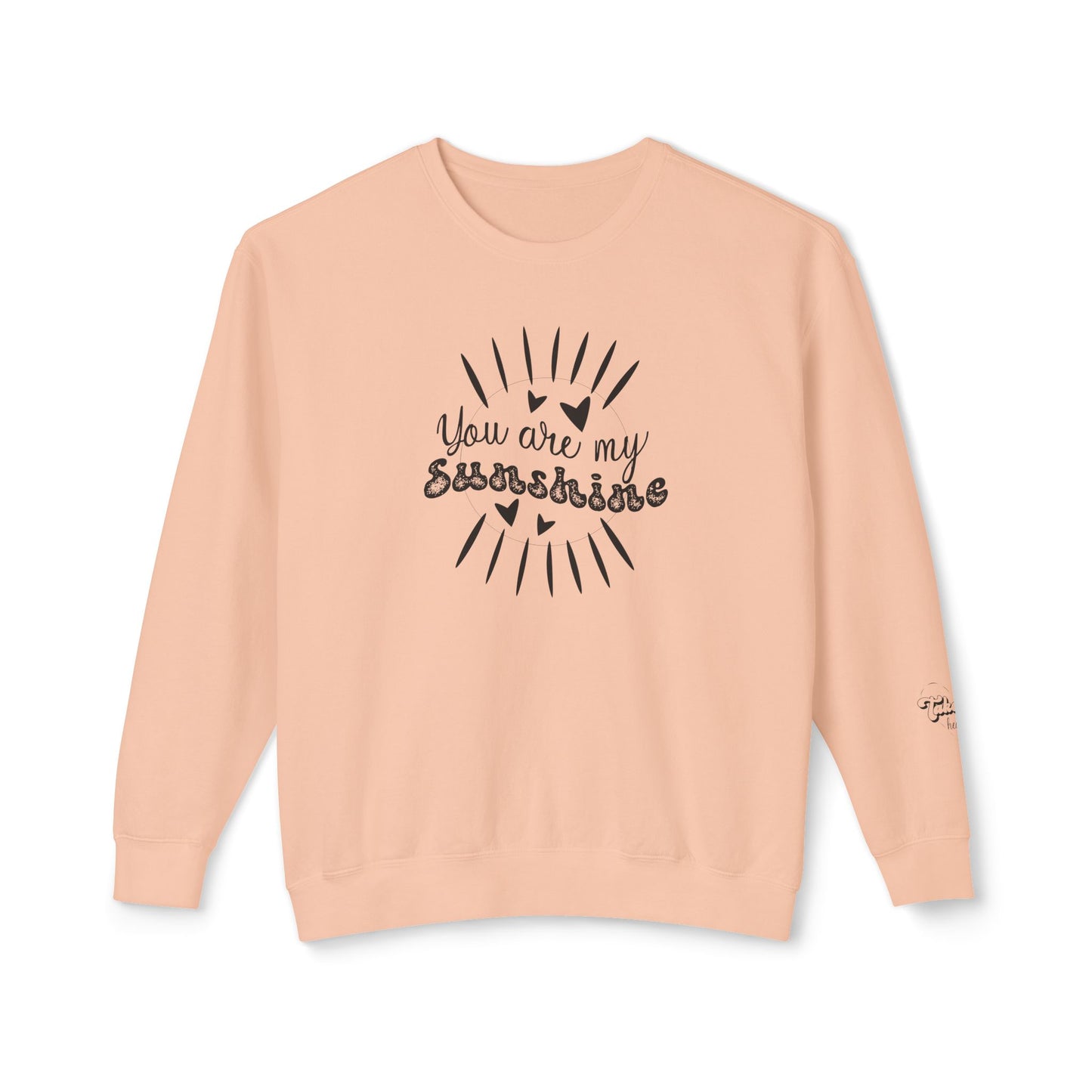 Women Sweatshirt You Are My Sunshine - Perfect for Valentine's Day Outfit