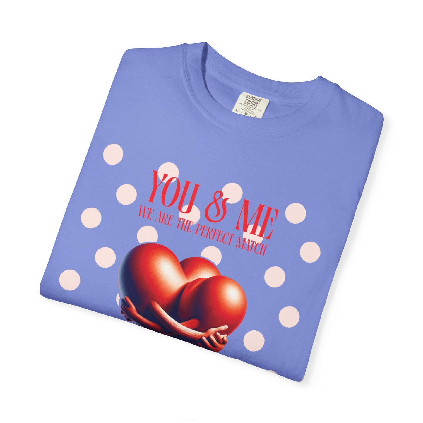 Women Garment-Dyed T-Shirt - 'We Are The Perfect Match' - Valentine's Day
