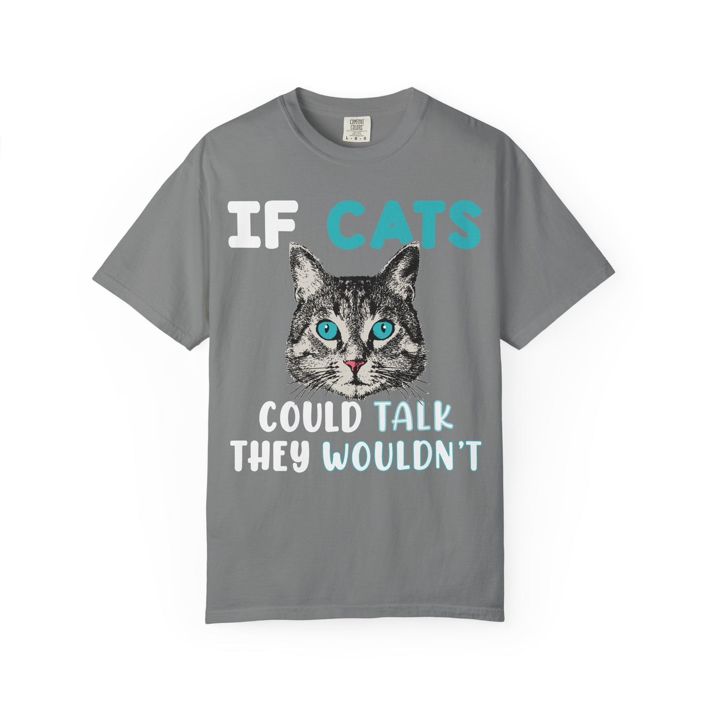 Women T-Shirt Funny Cat 'If Cats Could Talk They Wouldn't'