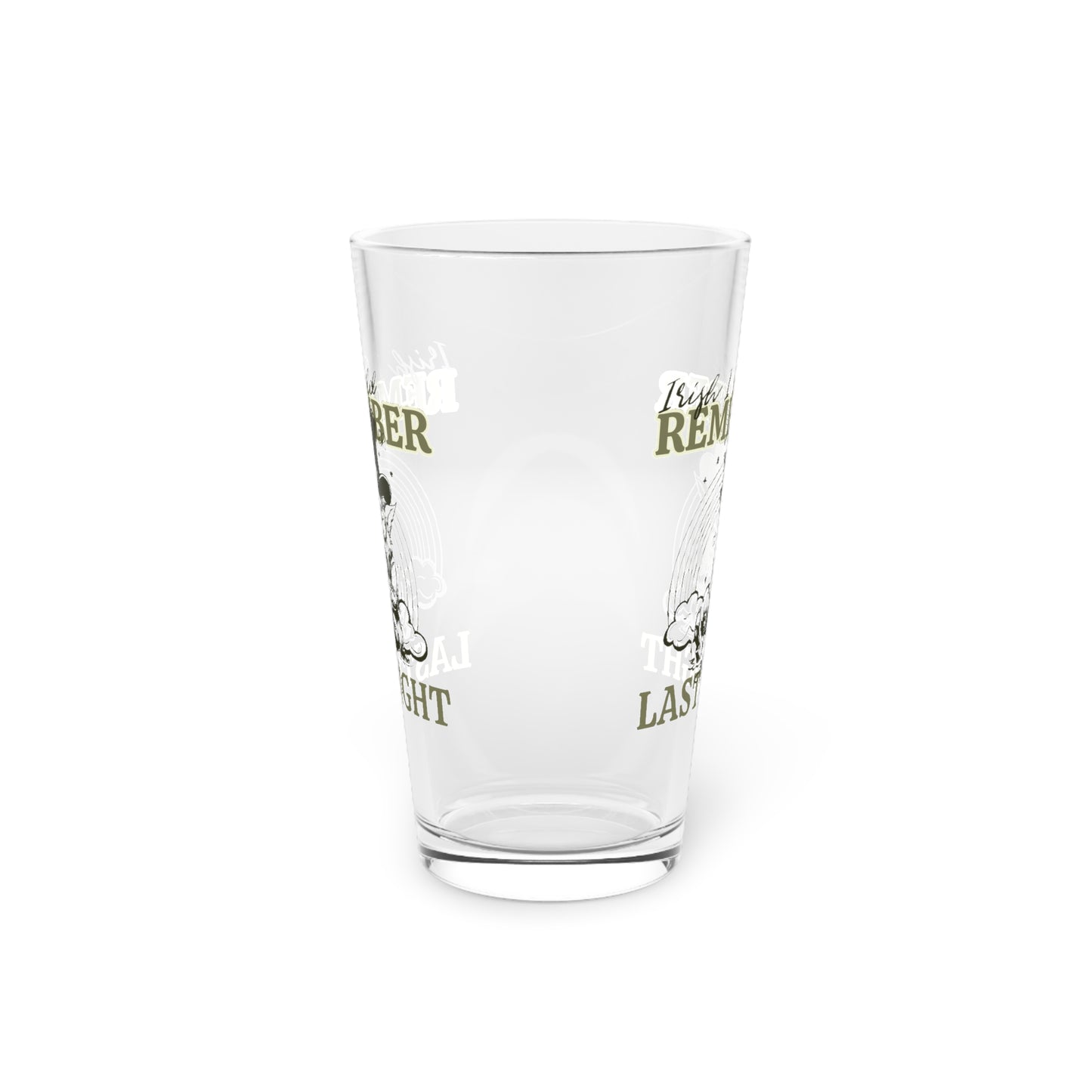 Funny St. Patrick Day Pint Glass 16oz - Glass for Parties Remember Last Night