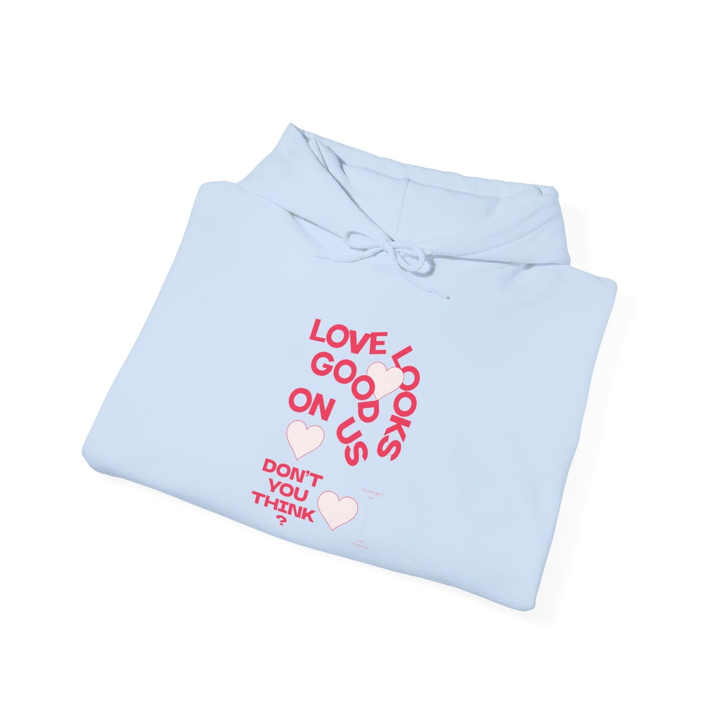 Women Love Vibes Hooded - "Love Looks Good" Valentine's Day Vibe