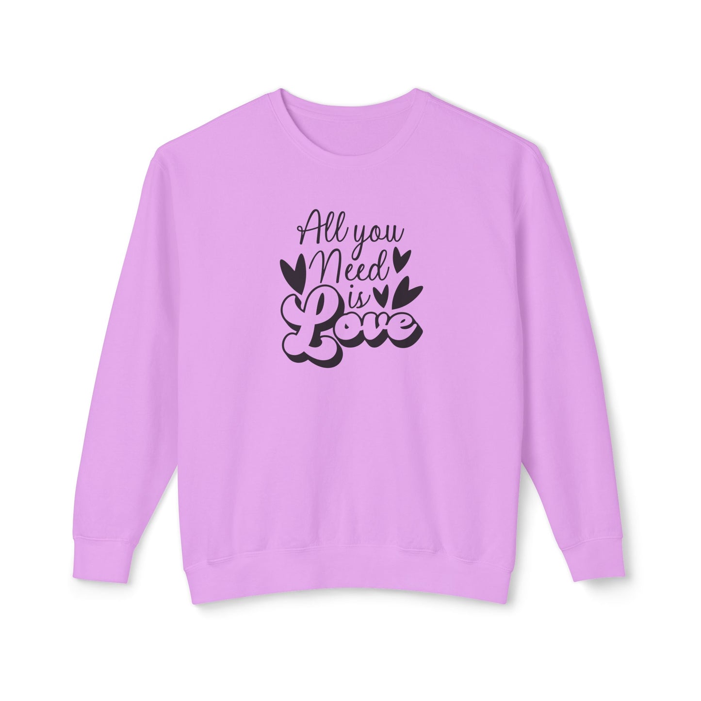 Women Sweatshirt All You Need Is Love - Perfect for Valentine's Day Outfit