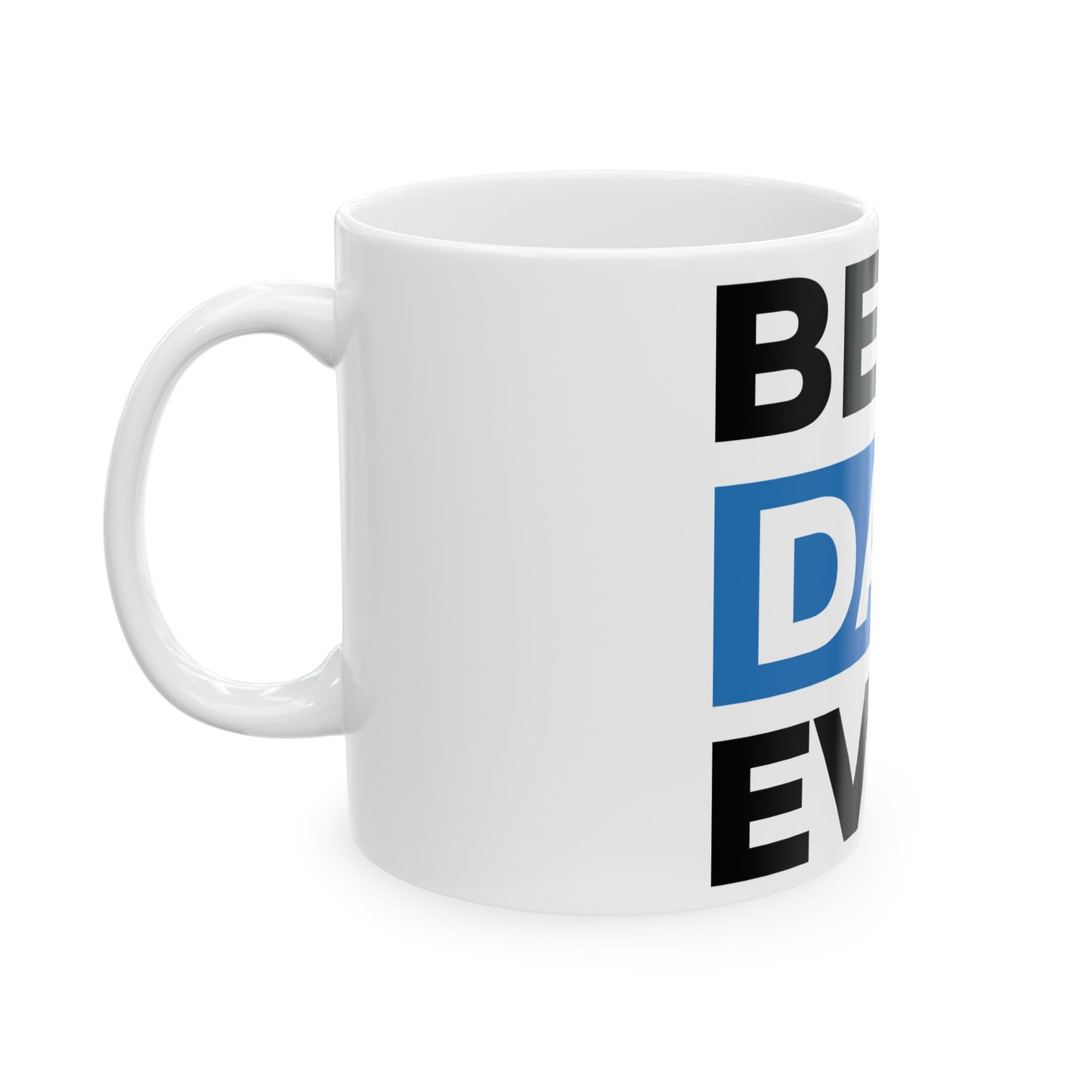 Best Dad Ever Ceramic Mug
