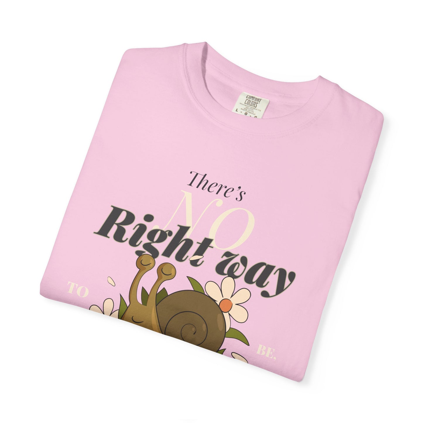 Whimsical Snail Graphic T-Shirt - "There's No Right Way, Be Yourself"
