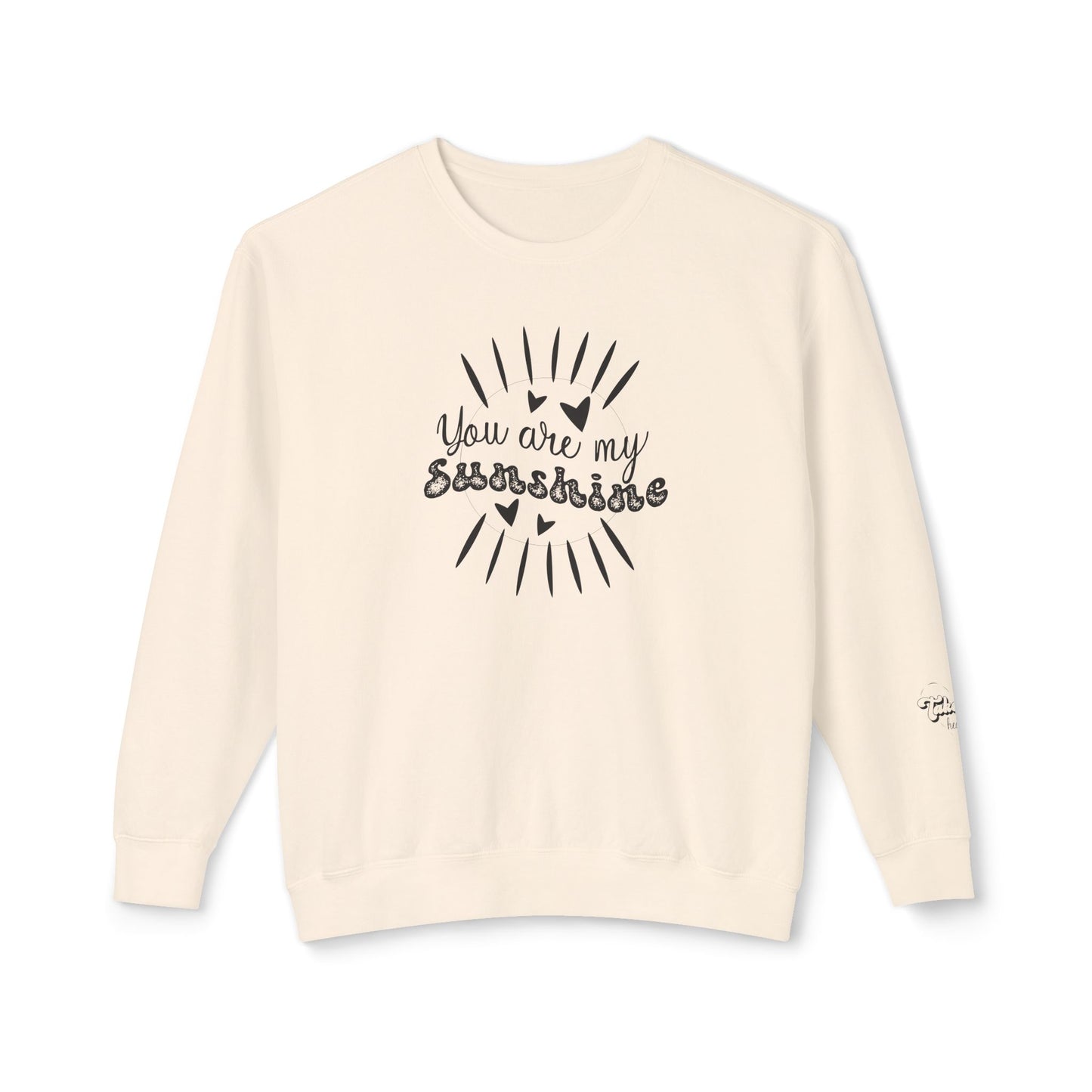 Women Sweatshirt You Are My Sunshine - Perfect for Valentine's Day Outfit
