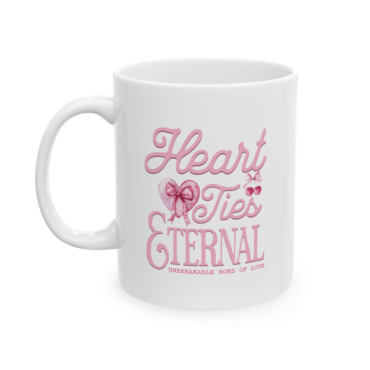 Heart Ties Eternal Ceramic Mug - 11oz, Gift for Valentine Love
