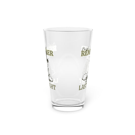 Funny St. Patrick Day Pint Glass 16oz - Glass for Parties Remember Last Night
