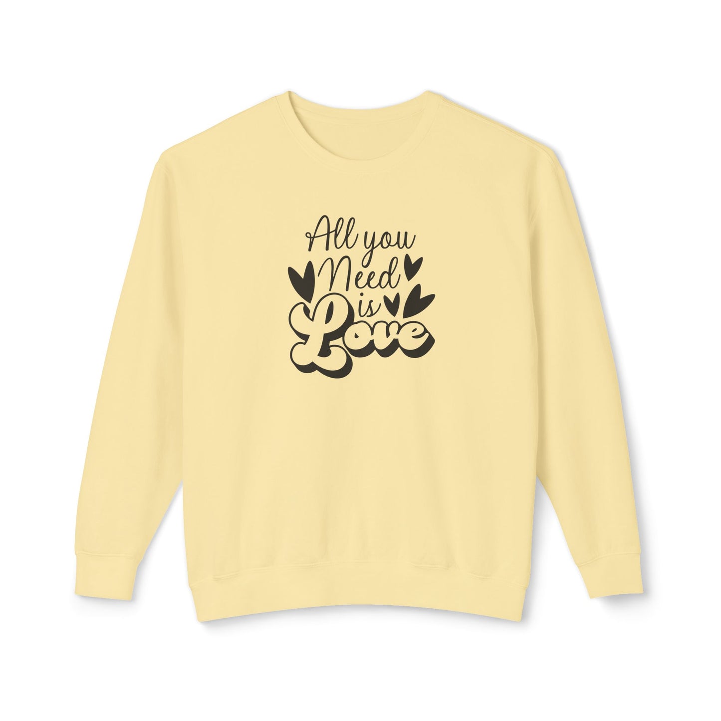 Women Sweatshirt All You Need Is Love - Perfect for Valentine's Day Outfit