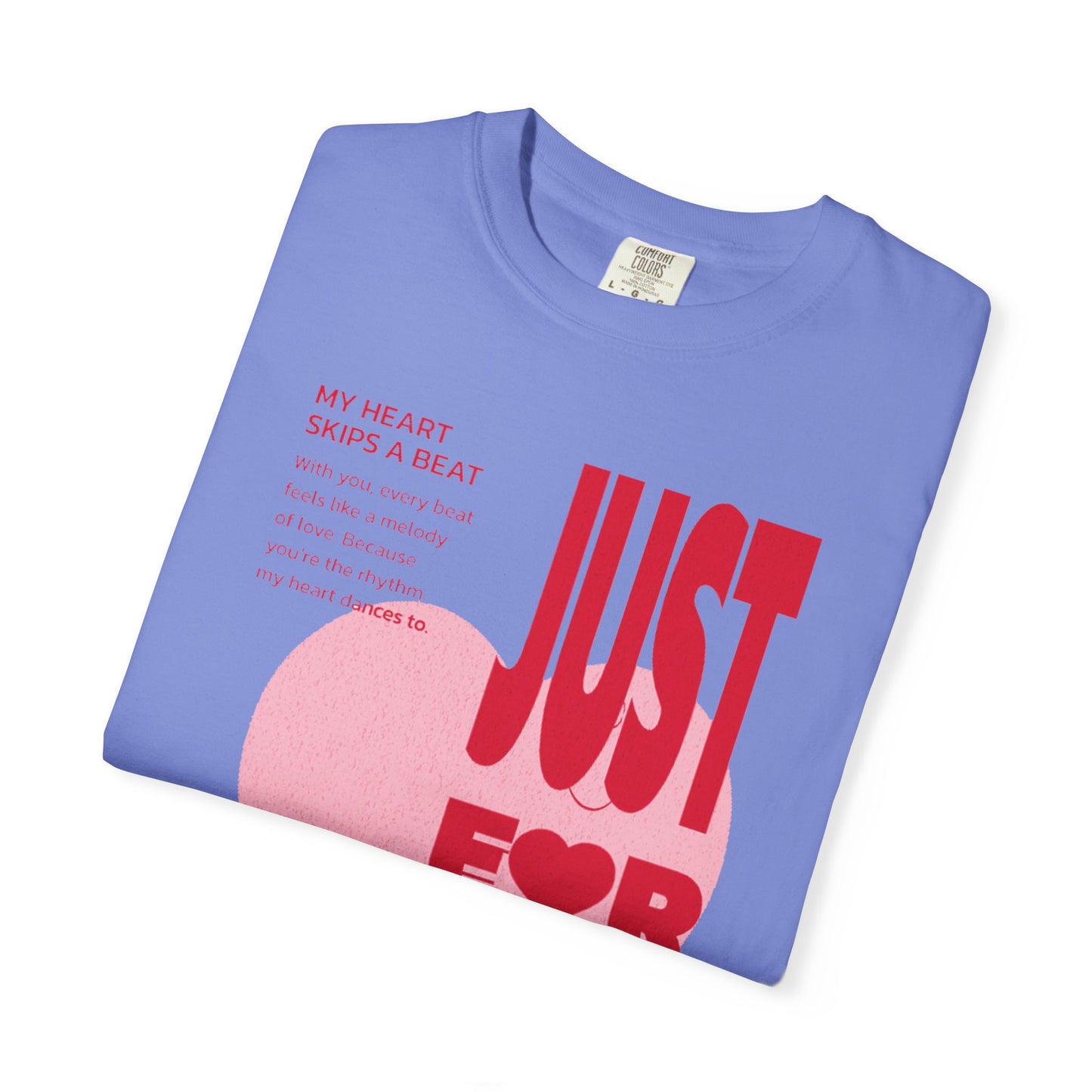 Women Garment-Dyed T-Shirt - 'Just For You' - Valentine's Day