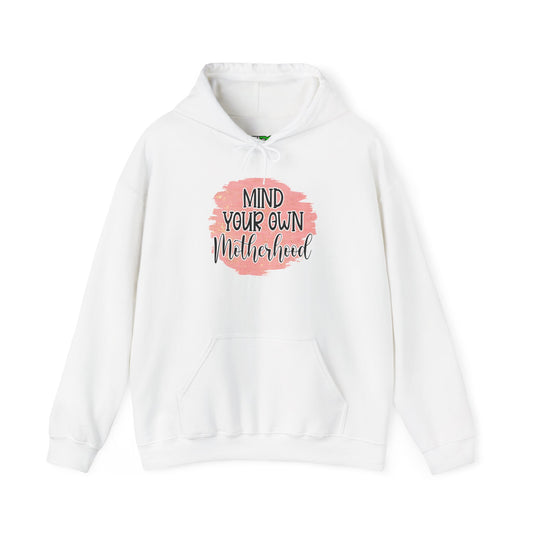 Mind Your Own Motherhood Hoodie - Cozy Unisex Sweatshirt for Moms