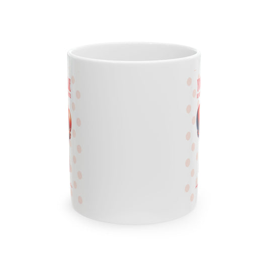 We Are The Perfect Match Good Ceramic Mug - 11oz, Gift for Love One