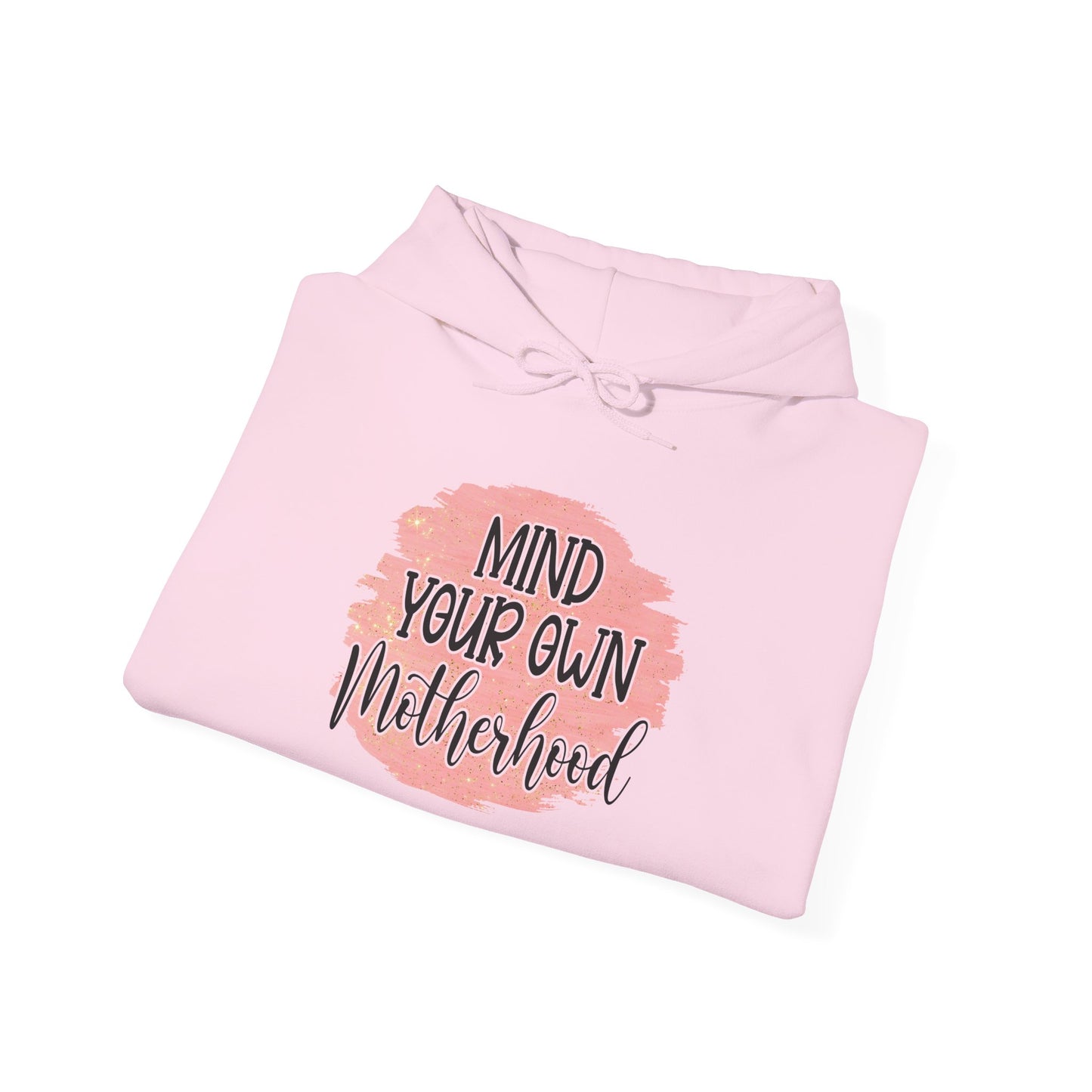 Mind Your Own Motherhood Hoodie - Cozy Unisex Sweatshirt for Moms