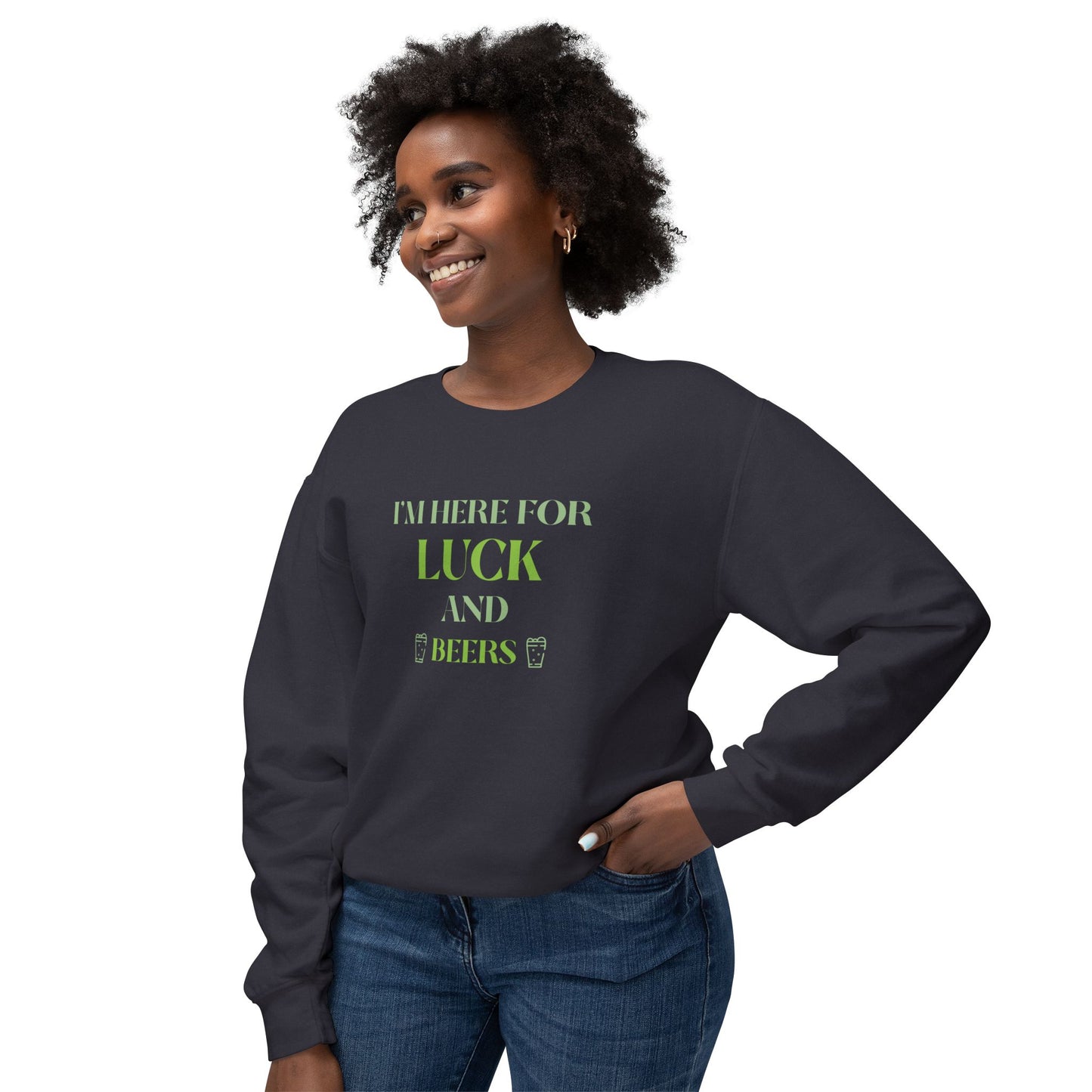 Women's St. Patrick Day Sweatshirt - I'm Here for Luck and Beers