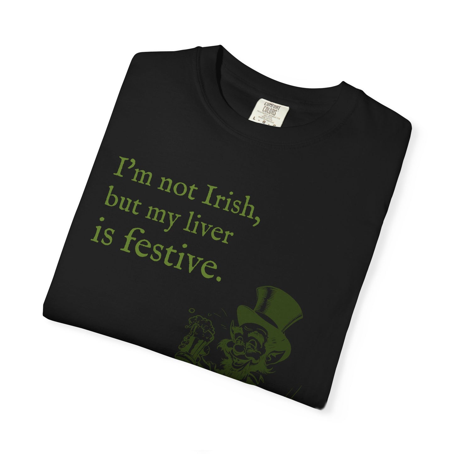 Funny St. Patrick's Day Men's T-Shirt - "I’m not Irish, but my liver is festive"