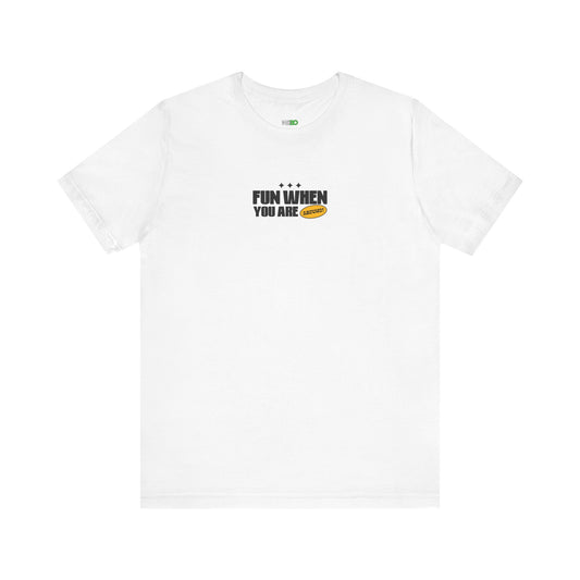 Fun When You Are Men's Jersey Tee - Positive Vibes & Celebration Shirt