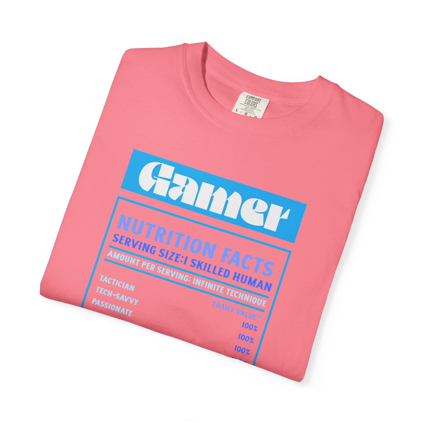 Gamer Nutrition Facts T-Shirt - Unisex Garment-Dyed Tee