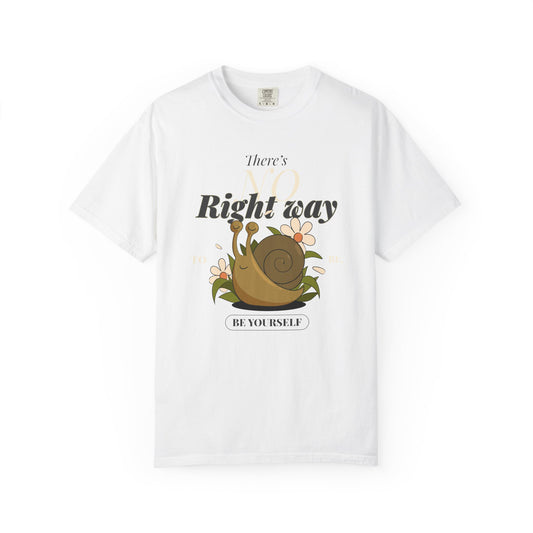 Whimsical Snail Graphic T-Shirt - "There's No Right Way, Be Yourself"